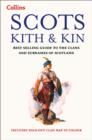 Image for Scots kith &amp; kin  : best selling guide to the clans and surnames of Scotland