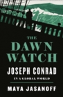 Image for The dawn watch: Joseph Conrad in a global world