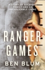 Image for Ranger games  : a story of soldiers, family and an inexplicable crime