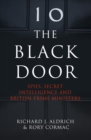 Image for The black door: secret intelligence and 10 Downing Street