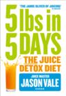 Image for 5lbs in 5 days  : the juice detox diet
