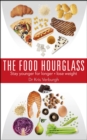 Image for The food hourglass: slow down the ageing process and lose weight