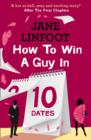 Image for How to Win a Guy in 10 Dates