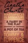 Image for A fairy in the flat: A pot of tea : an Agatha Christie short story