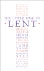 Image for The little book of Lent  : daily reflections from the world&#39;s greatest spiritual writers