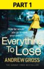 Image for Everything to Lose. Part 1, Chapters 1-5