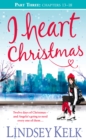 Image for I Heart Christmas (Part Three: Chapters 13-18)