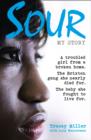 Image for Sour  : my story