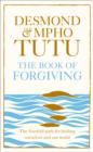 Image for The book of forgiving  : the four-fold path of healing for ourselves and our world
