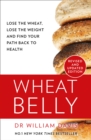 Image for Wheat belly: lose the wheat, lose the weight and find your path back to health