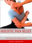 Image for Holistic pain relief: how to ease muscles, joints and other painful conditions.