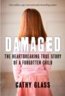 Image for Damaged: the heartbreaking true story of a broken child