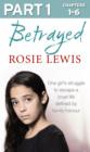 Image for Betrayed: the heartbreaking true story of a struggle to escape a cruel life defined by family honour. : Part 1