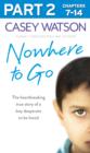 Image for Nowhere to go: the heartbreaking true story of a boy desperate to be loved