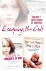 Image for Escaping the cult: one cult, two stories of survival.