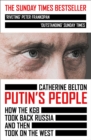 Image for Putin&#39;s people: how the KGB took back Russia and then took on the west