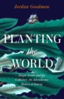 Image for Planting the World
