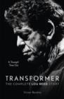 Image for Transformer  : the complete Lou Reed story