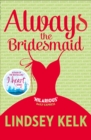 Image for Always the Bridesmaid