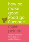 Image for How to make good food go further: recipes and tips from the new English kitchen