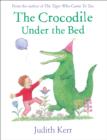The crocodile under the bed - Kerr, Judith