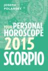 Image for Scorpio 2015: Your Personal Horoscope