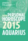 Image for Aquarius 2015: Your Personal Horoscope