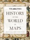 Image for The Times history of the world in maps  : the rise and fall of empires, countries and cities