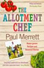 Image for The allotment chef: home-grown recipes and seasonal stories