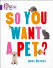 Image for So You Want A Pet?