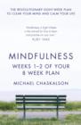 Image for Mindfulness in eight Weeks: the revolutionary 8 week plan to clear your mind and calm your life. (Weeks 1-2 of your 8-week program)