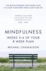 Image for Mindfulness in eight Weeks: the revolutionary 8 week plan to clear your mind and calm your life. (Weeks 7-8 of your 8-week program)