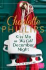 Image for Kiss Me on This Cold December Night : Harperimpulse Contemporary Fiction (A Novella)