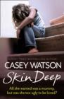 Image for Skin deep  : all she wanted was a mummy, but was she too ugly to be loved?