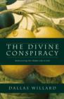 Image for The Divine Conspiracy : Rediscovering Our Hidden Life in God