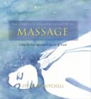 Image for The complete illustrated guide to massage  : a step-by-step approach to the healing art of touch