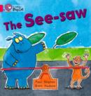 Image for Collins Big Cat - CCEA Big Cat The See Saw : Band 01b/Pink B