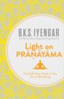 Image for Light on pranayama  : the definitive guide to the art of breathing