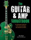 Image for The Guitar and Amp Sourcebook
