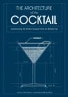 Image for The Architecture of the Cocktail