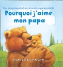 Image for Why I Love My Daddy French Edition