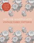Image for Art for Mindfulness: Vintage Fabric Patterns