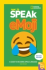 Image for How to speak emoji  : a guide to decoding emoji language