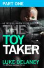 Image for The Toy Taker. Part 1 Prologue to Chapter 3 : Part 1,
