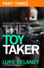 Image for The Toy Taker. Part 3 Chapter 6 to 9