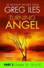 Image for Turning Angel: Part 3, Chapters 14 to 24