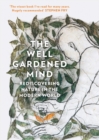 Image for The well gardened mind  : rediscovering nature in the modern world