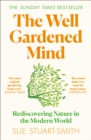 Image for The well gardened mind  : rediscovering nature in the modern world