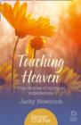 Image for Touching heaven  : true stories of spiritual experiences