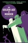 Image for The golden age of murder  : the mystery of the writers who invented the modern detective story